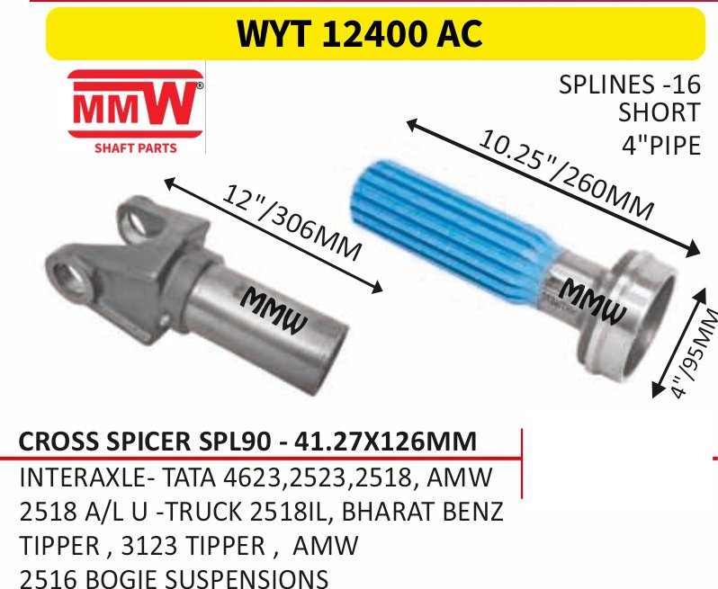 WYT 12400 AC Full Sleeve Yoke & Rear Teeth Spicer SPL 90 cross 41.27X126 MM length 12"/306MM 16 splines 4" pipe for INTERAXLE-TATA 4623, 2523, 2518, AMW, 2518A/L U-TR MMW Auto Indu