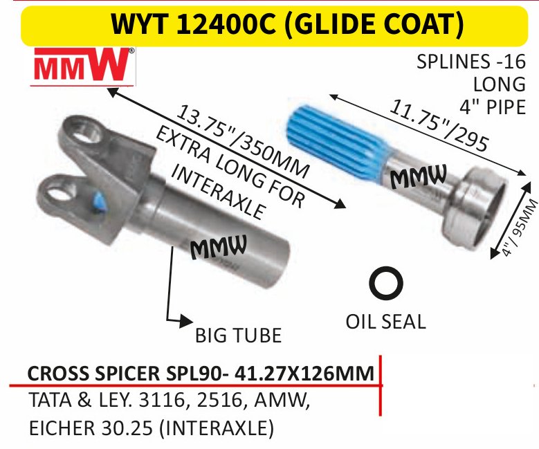 WYT 12400C (GLIDE COAT) Full Sleeve Yoke & Rear Teeth Spicer SPL 90 cross 41.27X126 MM length 13.75"/350MM 16 splines 4" pipe for TATA&LEY.3116, 2516, AMW, MMW Auto Industries