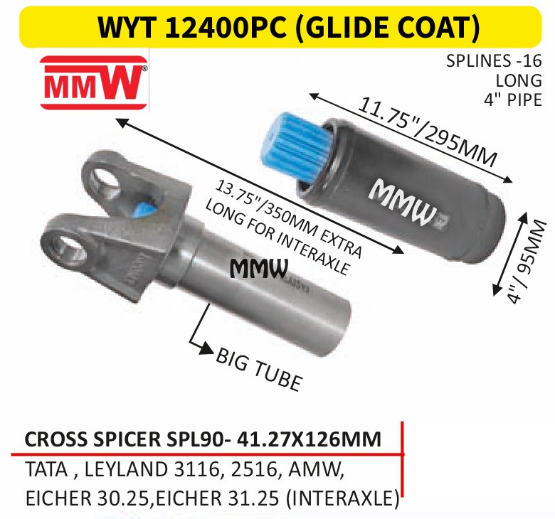 WYT 12400PC (GLIDE COAT) Full Sleeve Yoke & Rear Teeth Spicer SPL 90 cross 41.27X126 MM length 13.75"/350MM 16 splines 4" pipe for TATA, LEYLAND 3116, 2516, AMW, , EICHER 30.25, EI