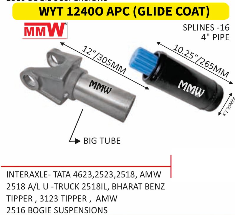 WYT 1240O APC (GLIDE COAT) Full Sleeve Yoke & Rear Teeth length 12"/305MM 16 splines 4" pipe for INTERAXLE-TATA 4623, 2523, 2518, AMW, 2518A/L U-TR MMW Auto Industries