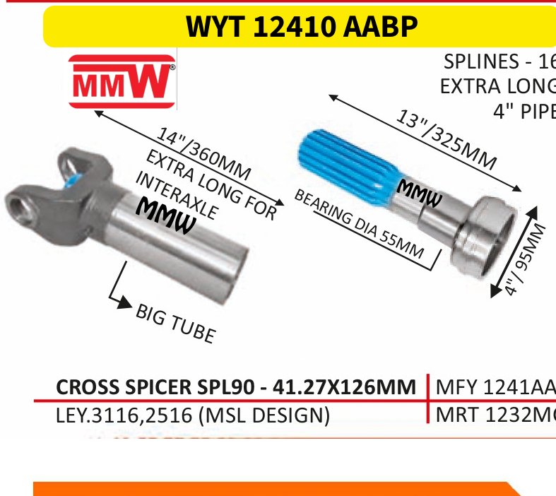 WYT 12410 AABP Full Sleeve Yoke & Rear Teeth Spicer SPL 90 cross 41.27X126 MM length 13"/325 MM 16 splines 4" pipe for MRT 1232 MC, LEY.3116, 2516 (MSL DESIGN) MMW Auto Industries