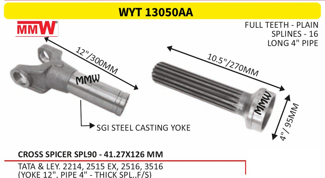 WYT 13050AA Full Sleeve Yoke & Rear Teeth Spicer SPL 90 cross 41.27X126 MM length 12"/300 MM 16 splines 4" pipe for TATA & LEY.2214, 2515 EX, 2516, 3516, (YOKE 12", P MMW Auto Indu