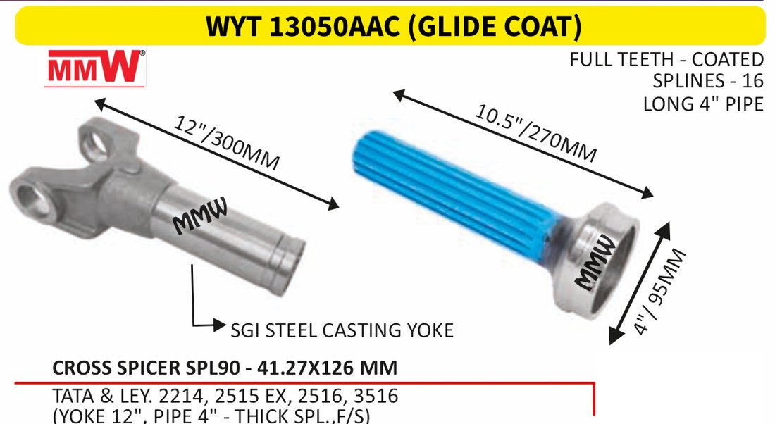 WYT 13050AAC (GLIDE COAT) Full Sleeve Yoke & Rear Teeth Spicer SPL 90 cross 41.27X126 MM length 10.5"/270 MM 16 splines 4" pipe for TATA & LEY.2214, 2515 EX, 2516, 3516, (YOKE 12",