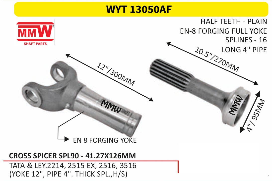 WYT 13050AF Full Sleeve Yoke & Rear Teeth Spicer SPL 90 cross 41.27X126 MM length 10.5"/270 MM 16 splines 4" pipe for TATA & LEY.2214, 2515 EX, 2516, 3516, (YOKE 12", P MMW Auto In