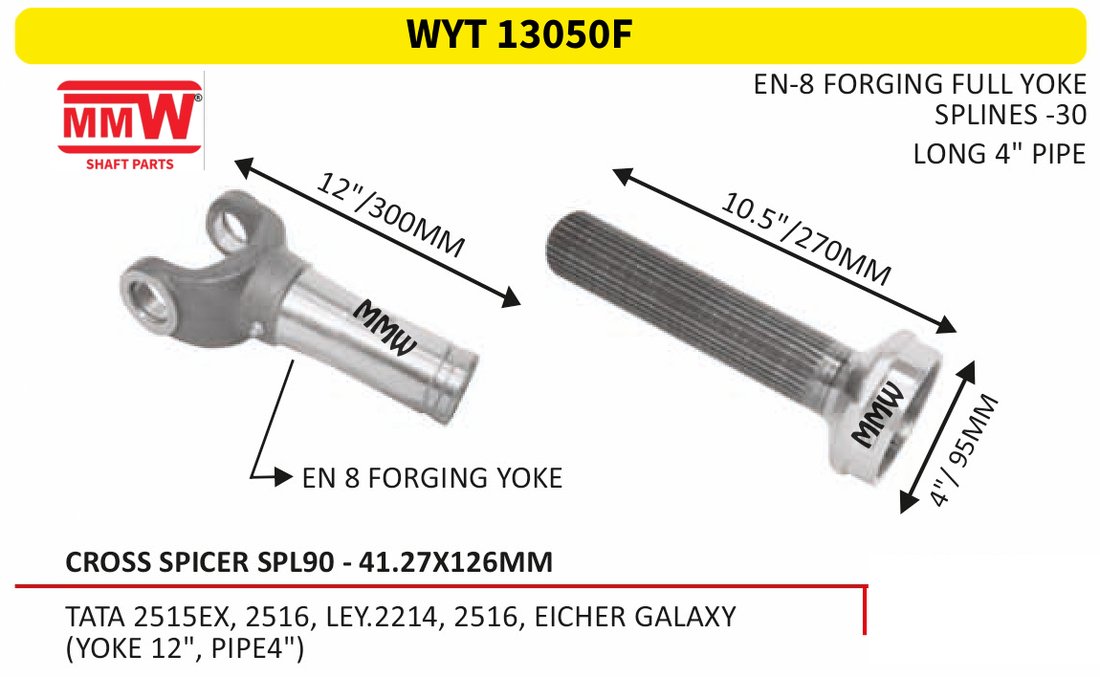 WYT 13050F Full Sleeve Yoke & Rear Teeth Spicer SPL 90 cross 41.27X126 MM length 12"/300 MM 30 splines 4" pipe for TATA 2515 EX, 2516, LEY.2214, 2516, EICHER GALAXY, MMW Auto Indus