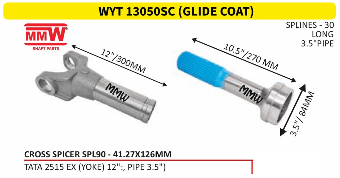 WYT 13050SC (GLIDE COAT) Full Sleeve Yoke & Rear Teeth Spicer SPL 90 cross 41.27X126 MM length 10.5"/270 MM 30 splines 3.5" pipe for TATA 2515 EX (YOKE) 12":, PIPE 3.5") MMW Auto I
