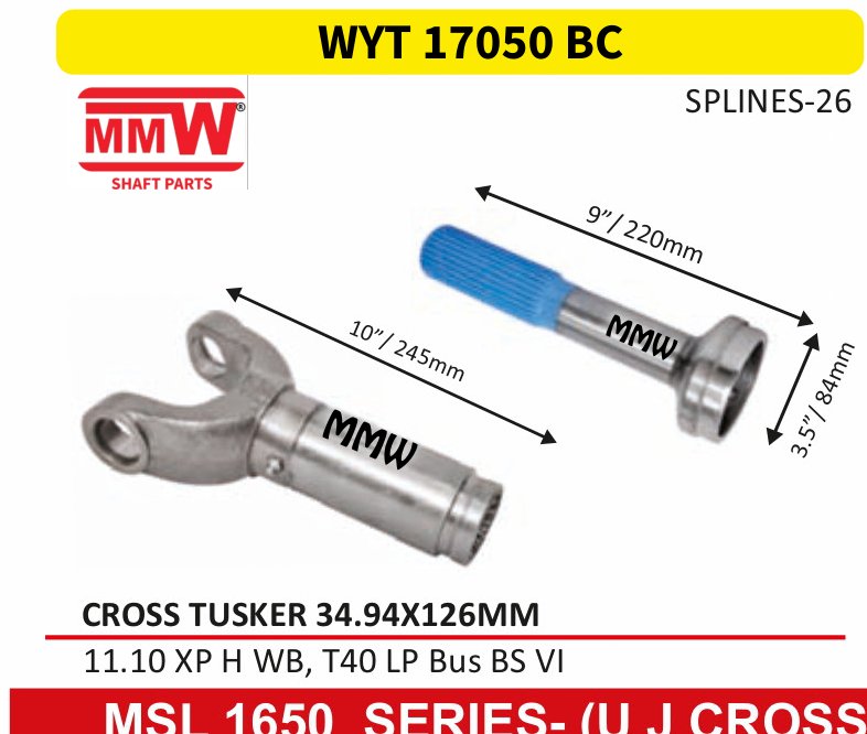 WYT 17050 BC Full Sleeve Yoke & Rear Teeth Tusker cross 34.94X126 MM length 10"/245MM 26 splines for 11.10 XPHWB, T40 LPBusBSVI, MSL, SERIES-(U JCROSS MMW Auto Industries
