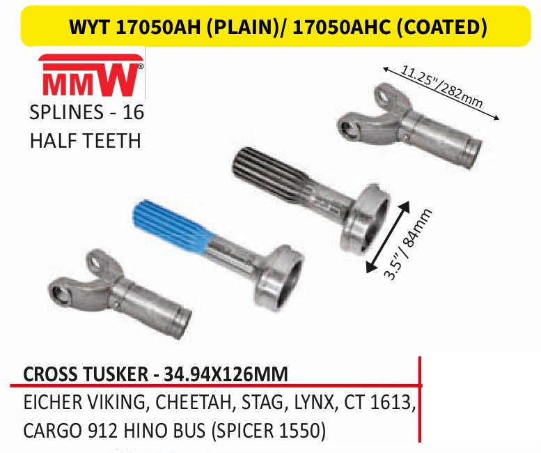 WYT 17050AH (PLAIN)/ 17050AHC (COATED) Full Sleeve Yoke & Rear Teeth Tusker cross 34.94X126 MM length 11.25"/282MM 16 splines for EICHER VIKING, CHEETAH, STAG, LYNX, CT1613 MMW Aut