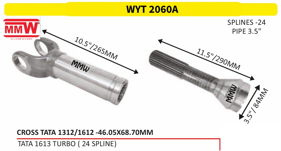 WYT 2060A Full Sleeve Yoke & Rear Teeth Tata 1312/1612 cross 46.05X68.70 MM length 10.5"/265 MM 24 splines 3.5" pipe for TATA 1613 TURBO ( 24 SPLINE) MMW Auto Industries