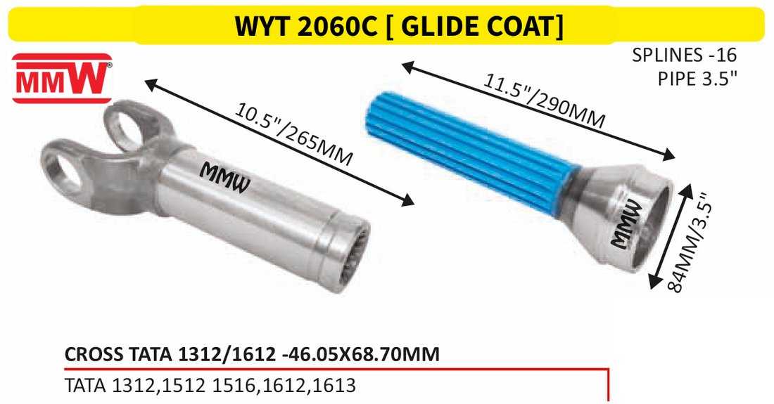 WYT 2060C [ GLIDE COAT] Full Sleeve Yoke & Rear Teeth Tata 1312/1612 cross 46.05X68.70 MM length 11.5"/290 MM 16 splines 3.5" pipe for TATA 1312, 1512 1516, 1612, 1613 MMW Auto Ind