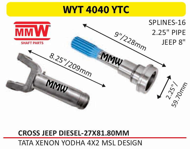 WYT 4040 YTC Full Sleeve Yoke & Rear Teeth Jeep Diesel cross 27X81.80 MM length 9"/228mm 16 splines 2.25" pipe for TATA XENON YODHA 4X 2 MSL DESIGN MMW Auto Industries