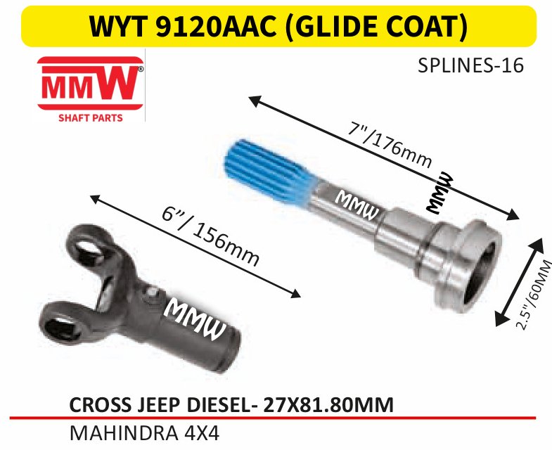 WYT 9120AAC (GLIDE COAT) Full Sleeve Yoke & Rear Teeth Jeep Diesel cross 27X81.80 MM length 7"/176mm 16 splines for MAHINDRA 4X 4 MMW Auto Industries