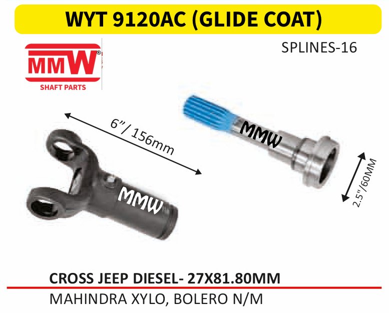 WYT 9120AC (GLIDE COAT) Full Sleeve Yoke & Rear Teeth Jeep Diesel cross 27X81.80 MM length 6"/156mm 16 splines for MAHINDRA XYLO, BOLERO N/M MMW Auto Industries