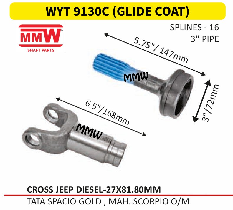 WYT 9130C (GLIDE COAT) Full Sleeve Yoke & Rear Teeth Jeep Diesel cross 27X81.80 MM length 5.75"/147mm 16 splines 3" pipe for TATA SPACIO GOLD, MAH.SCORPIO O/M MMW Auto Industries