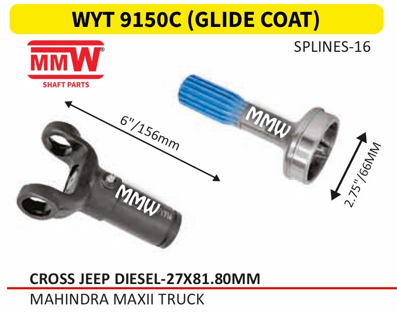 WYT 9150C (GLIDE COAT) Full Sleeve Yoke & Rear Teeth Jeep Diesel cross 27X81.80 MM length 6"/156mm 16 splines for MAHINDRA MAX II TRUCK MMW Auto Industries