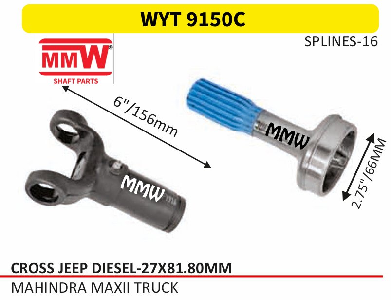 WYT 9150C Full Sleeve Yoke & Rear Teeth Jeep Diesel cross 27X81.80 MM length 6"/156mm 16 splines for MAHINDRA MAX II TRUCK MMW Auto Industries