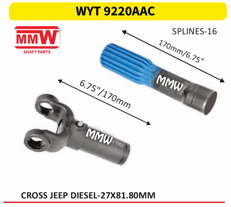 WYT 9220AAC Full Sleeve Yoke & Rear Teeth Jeep Diesel cross 27X81.80 MM length 6.75"/170mm 16 splines MMW Auto Industries