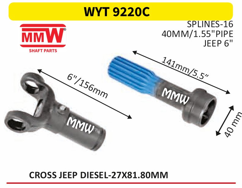 WYT 9220C Full Sleeve Yoke & Rear Teeth Jeep Diesel cross 27X81.80 MM length 6"/156mm 16 splines 1.55" pipe MMW Auto Industries