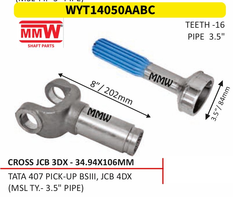 WYT14050AABC Full Sleeve Yoke & Rear Teeth JCB 3 DX cross 34.94X106 MM length 8"/202MM 3.5" pipe for TATA 407 PICK-UPBSIII, JCB 4DX, (MSLTY.-3.5" PIPE) MMW Auto Industries