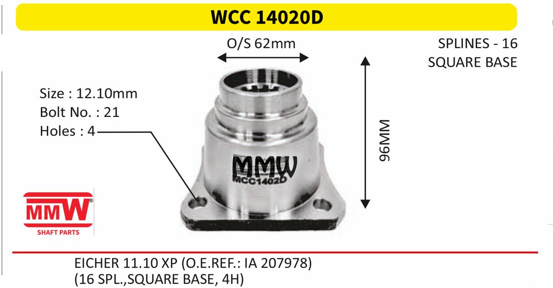 WCC 14020D Front Teeth & Centre Coupling Flange length 96 MM 16 splines for EICHER 11.10 XP(O.E.REF.: IA 207978) MMW Auto Industries