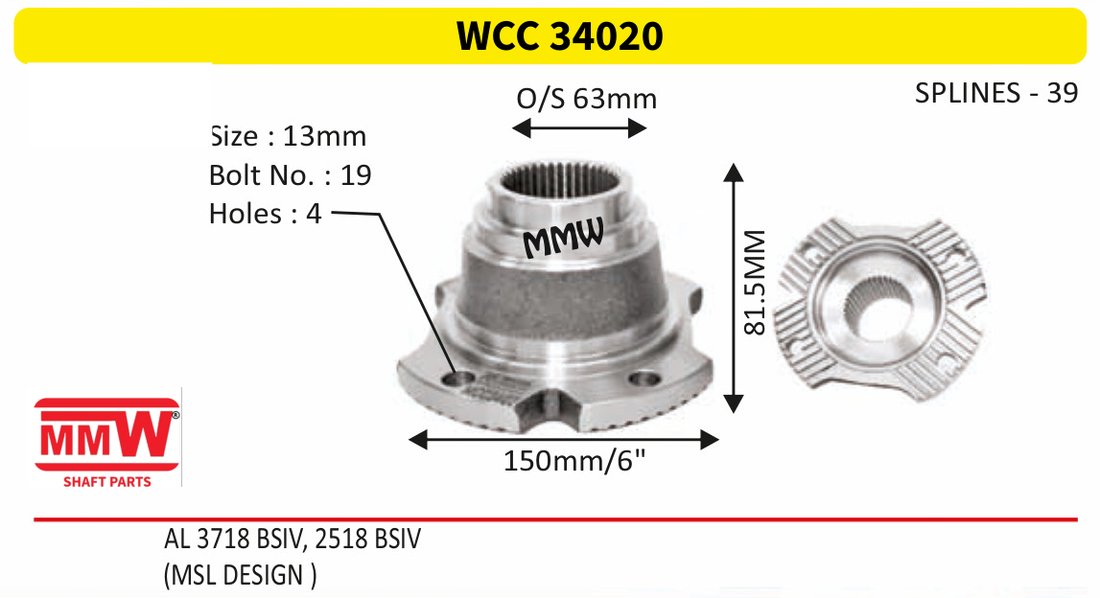 WCC 34020 Front Teeth & Centre Coupling Flange length 81.5 MM 39 splines for AL3718 BSIV, 2518 BSIV, (MSL DESIGN) MMW Auto Industries