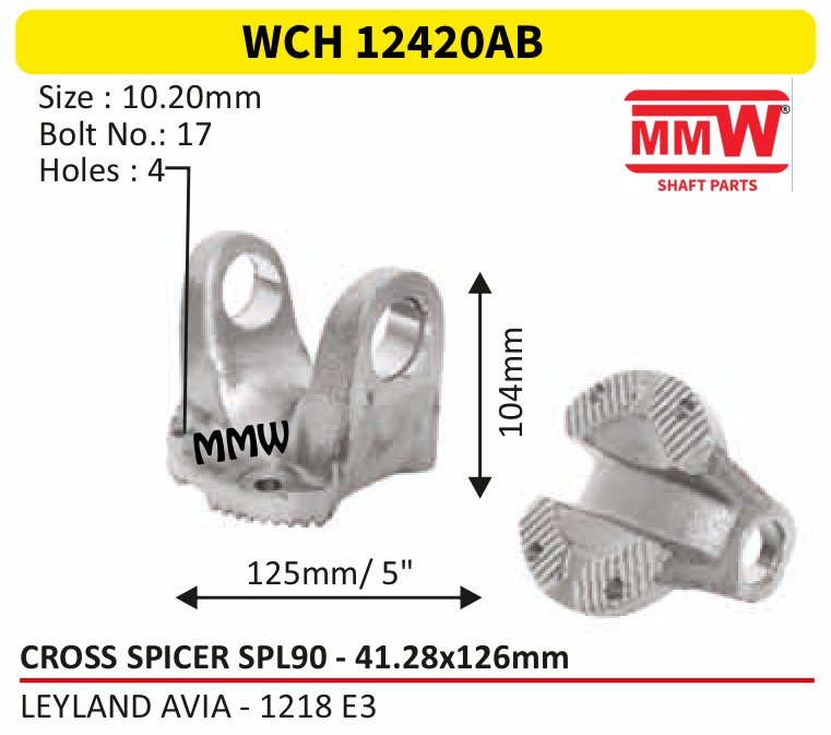 WCH 12420AB Cross Holder (Flange Yoke) Spicer SPL 90 cross 41.28X126 MM length 104mm for LEYLAND AVIA - 1218 E 3 MMW Auto Industries