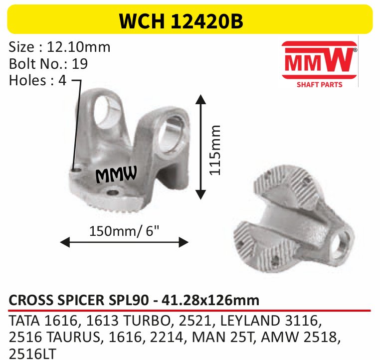 WCH 12420B Cross Holder (Flange Yoke) Spicer SPL 90 cross 41.28X126 MM length 115mm for TATA 1616, 1613 TURBO, 2521, LEYLAND 3116, , 2516 MMW Auto Industries