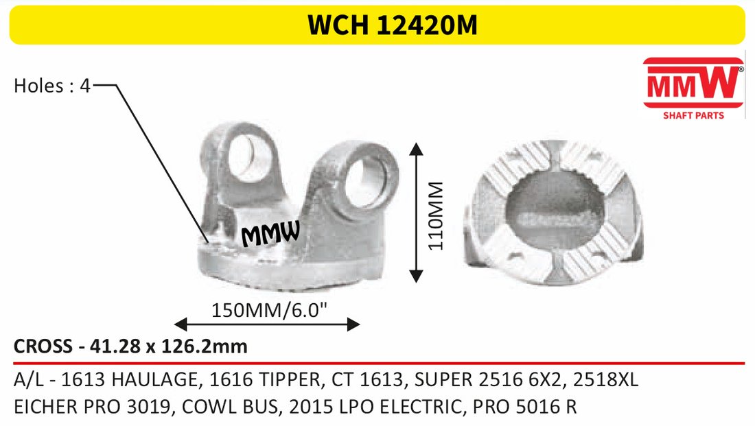 WCH 12420M Cross Holder (Flange Yoke) 41.28X126.2 MM length 110 MM for A/L - 1613 HAULAGE, 1616 TIPPER, CT 1613, SUPER 25 MMW Auto Industries