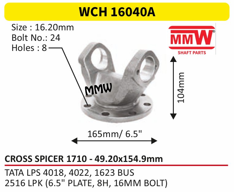 WCH 16040A Cross Holder (Flange Yoke) Spicer 1710 cross 49.20X154.9 MM length 104mm for TATA LPS 4018, 4022, 1623 BUS, 2516 LPK(6.5" PLATE MMW Auto Industries