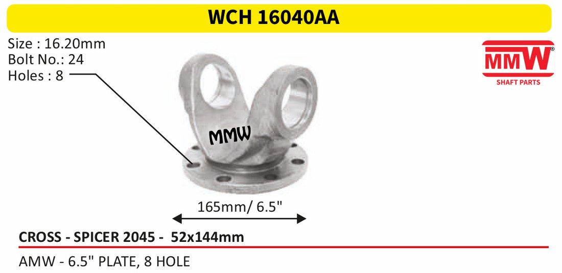WCH 16040AA Cross Holder (Flange Yoke) Spicer 2045 cross 52X144 MM for AMW - 6.5" PLATE, 8 HOLE MMW Auto Industries