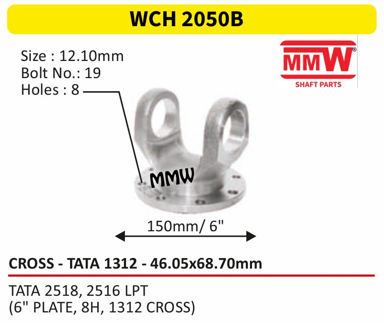 WCH 2050B Cross Holder (Flange Yoke) 46.05X68.70 MM for TATA 2518, 2516 LPT, (6"PLATE, 8H, 1312 CROSS) MMW Auto Industries