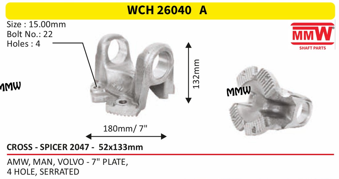 WCH 26040 A Cross Holder (Flange Yoke) Spicer 2047 cross 52X133 MM length 132mm for AMW, MAN, VOLVO - 7" PLATE, , 4 HOLE, SERRATED MMW Auto Industries