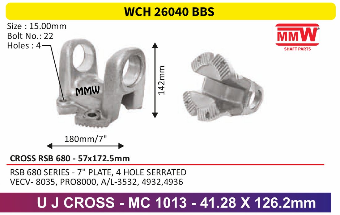 WCH 26040 BBS Cross Holder (Flange Yoke) RSB 680 cross 57X172.5 MM for RSB 680 SERIES-7" PLATE, 4 HOLE SERRATED, VECV-803 MMW Auto Industries