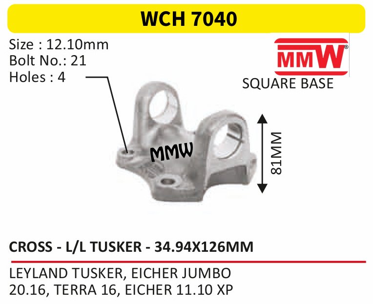 WCH 7040 Cross Holder (Flange Yoke) 34.94X126 MM length 81 MM for LEYLAND TUSKER, EICHERJUMBO, 20.16, TERRA 16, EICH MMW Auto Industries