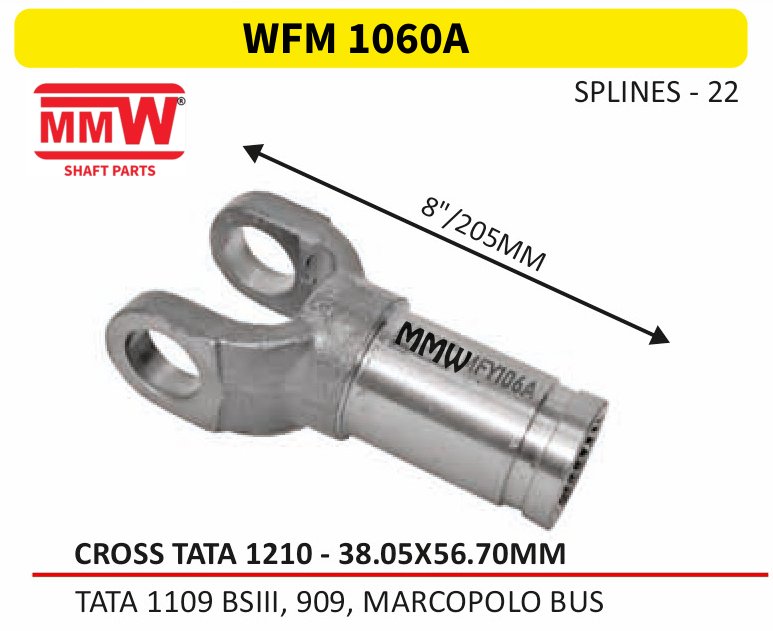 WFM 1060A Full Sleeve Yoke & Rear Teeth 38.05X56.70 MM length 8"/205 MM 22 splines for TATA 1109 BSIII, 909, MARCOPOLO BUS MMW Auto Industries
