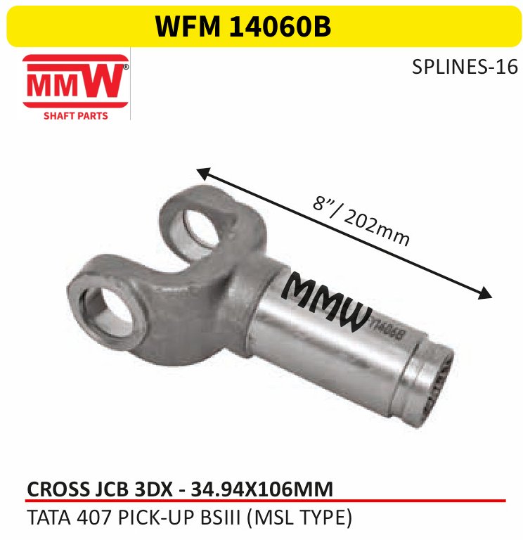 WFM 14060B Full Sleeve Yoke & Rear Teeth 34.94X106 MM length 8"/202mm 16 splines for TATA 407 PICK - UP BSIII(MSL TYPE) MMW Auto Industries