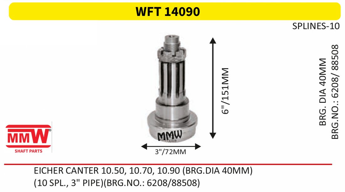 WFT 14090 Front Teeth & Centre Coupling Flange length 6"/151 MM 10 splines 3" pipe for EICHER CANTER 10.50, 10.70, 10.90(BRG.DIA 40MM) MMW Auto Industries