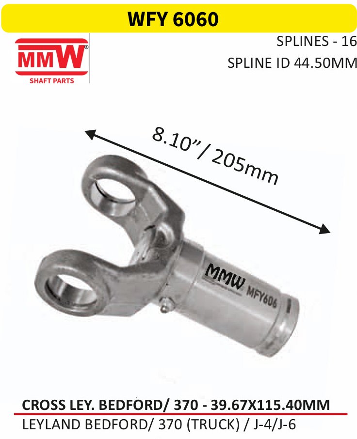 WFY 6060 Full Sleeve Yoke & Rear Teeth 39.67X115.40 MM length 8.10"/205mm 16 splines for LEYLANDBEDFORD/370(TRUCK)/J - 4/J - 6 MMW Auto Industries