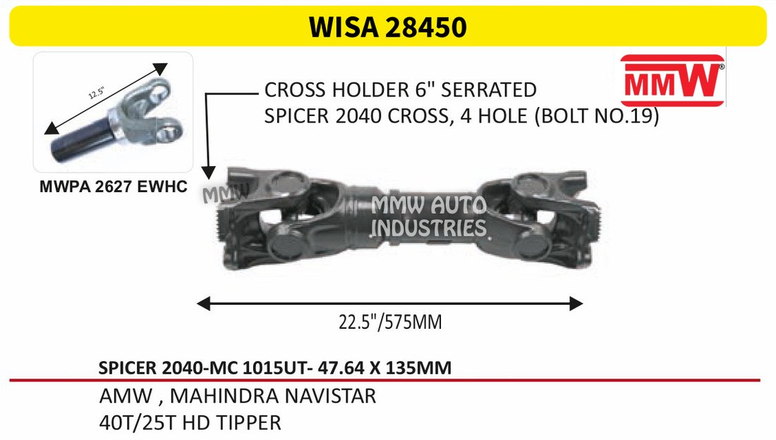 WISA 28450 Interaxle Shaft Assembly length 22.5"/575MM for AMW,MAHINDRANAVISTAR, 40T/25THDTIPPER MMW Auto Industries