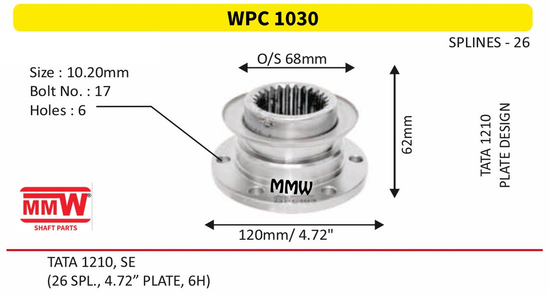 WPC 1030 Pinion / Diff / Input / Thru Shaft Coupling Flange length 62mm 26 splines for TATA 1210, TATA 1210, SE MMW Auto Industries