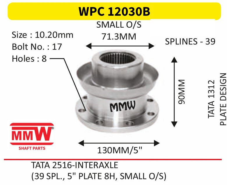 WPC 12030B Pinion / Diff / Input / Thru Shaft Coupling Flange length 71.3 MM 39 splines for TATA 1312, TATA 2516-INTERAXLE MMW Auto Industries