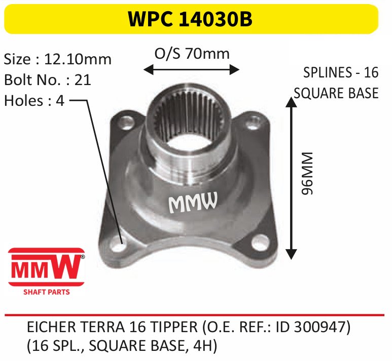WPC 14030B Pinion / Diff / Input / Thru Shaft Coupling Flange length 96 MM 16 splines for EICHER TERRA 16 TIPPER(O.E.REF.:ID300947) MMW Auto Industries
