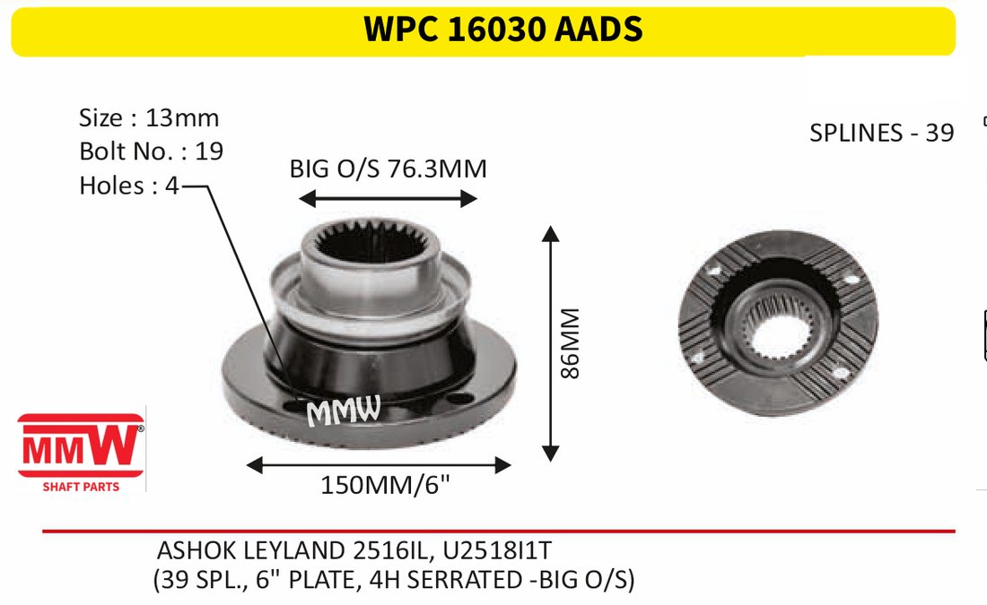 WPC 16030 AADS Pinion / Diff / Input / Thru Shaft Coupling Flange length 86 MM 39 splines for ASHOK LEYLAND 2516IL, U251811T MMW Auto Industries