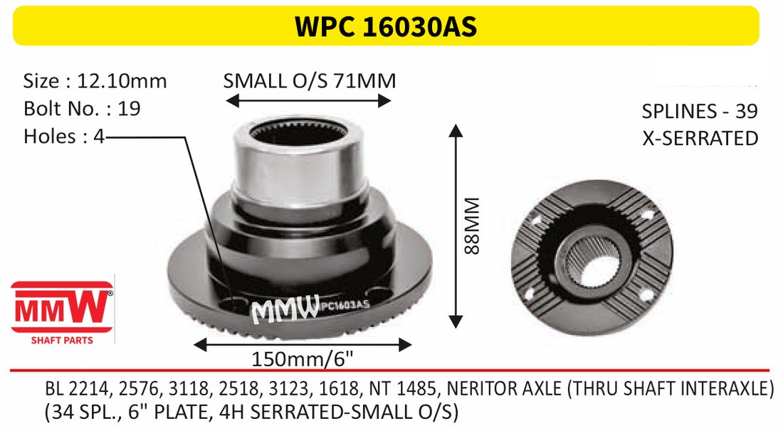 WPC 16030AS Pinion / Diff / Input / Thru Shaft Coupling Flange length 88 MM 39 splines for BL2214, 2576, 3118, 2518, 3123, 1618, NT1485, NERI MMW Auto Industries