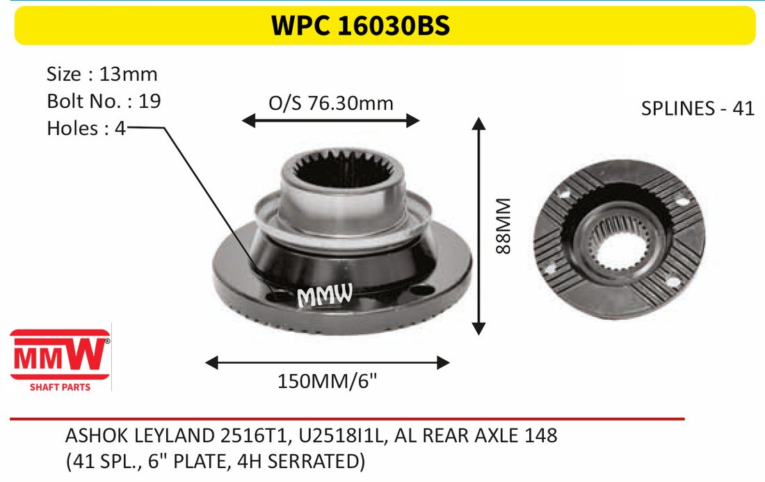 WPC 16030BS Pinion / Diff / Input / Thru Shaft Coupling Flange length 88 MM 41 splines for ASHOK LEYLAND 2516T1, U2518I1L, AL REAR AXLE 148 MMW Auto Industries