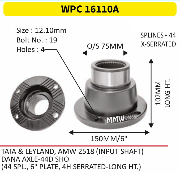 WPC 16110A Pinion / Diff / Input / Thru Shaft Coupling Flange length 102 MM 44 splines for TATA&LEYLAND, AMW 2518(INPUTSHAFT), DANA AXLE-44 D MMW Auto Industries