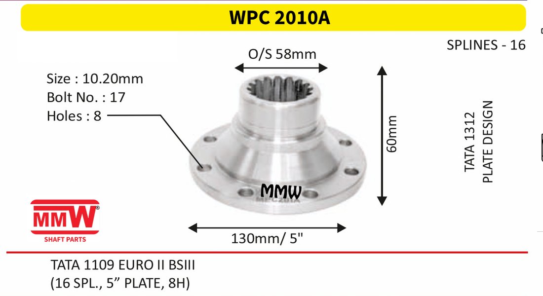 WPC 2010A Pinion / Diff / Input / Thru Shaft Coupling Flange length 60mm 16 splines for TATA 1312, TATA 1109 EURO II BSIII MMW Auto Industries