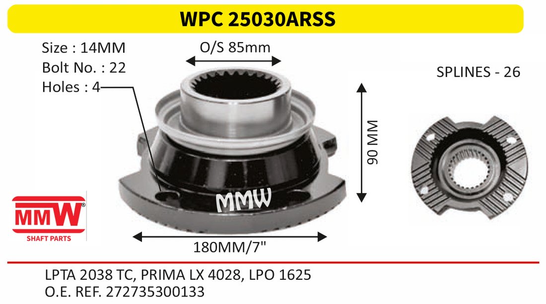 WPC 25030ARSS Pinion / Diff / Input / Thru Shaft Coupling Flange length 90 MM 26 splines for LPTA 2038TC, PRIMA LX 4028, LPO 1625, O.E.REF.2727 MMW Auto Industries