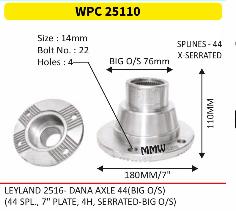 WPC 25110 Pinion / Diff / Input / Thru Shaft Coupling Flange length 110 MM 44 splines for LEYLAND 2516-DANA AXLE 44(BIG O/S), (44 SPL., 7" P MMW Auto Industries