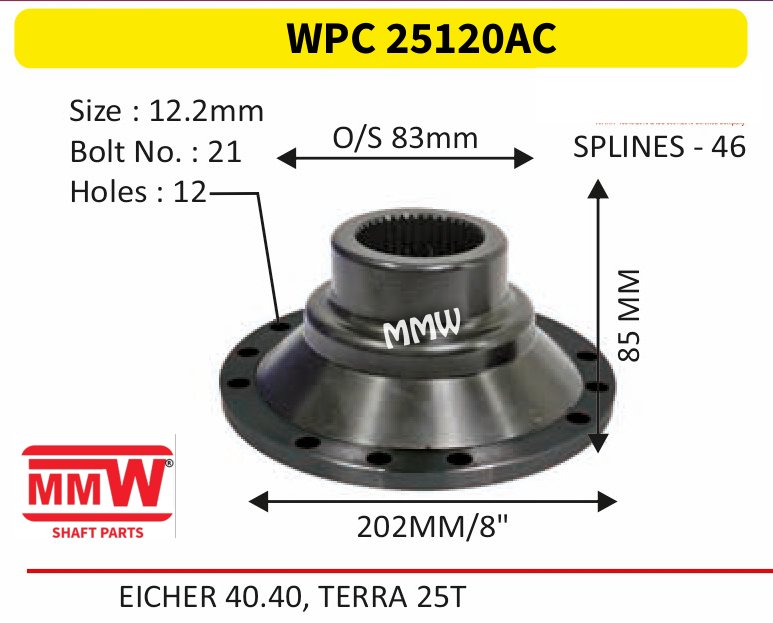 WPC 25120AC Pinion / Diff / Input / Thru Shaft Coupling Flange length 85 MM 46 splines for EICHER 40.40, TERRA 25T MMW Auto Industries